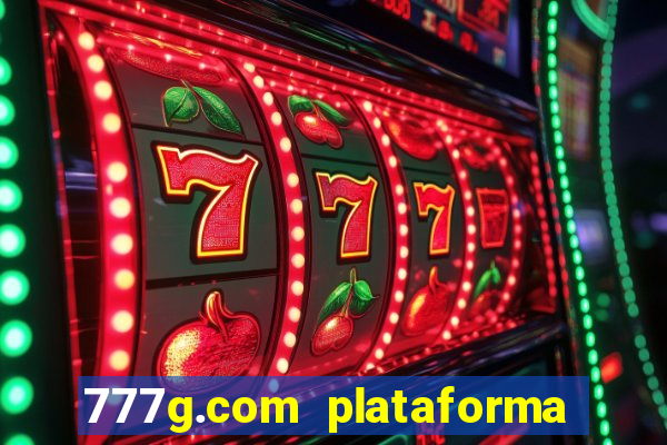 777g.com plataforma de jogos